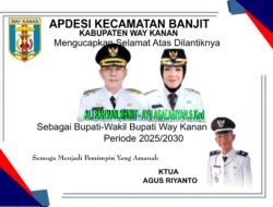 APDESI Banjit Mengucapkan Selamat & Sukses Atas Dilantiknya Bupati-Wabup Way Kanan