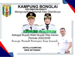 Pemdes Bonglai Mengucapkan Selamat & Sukses Atas Dilantiknya Bupati-Wabup Way Kanan