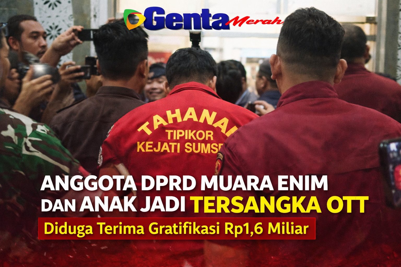 Anggota DPRD Muara Enim dan Anak Jadi Tersangka OTT, Diduga Terima Gratifikasi Rp1,6 Miliar
