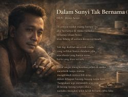 Dalam Sunyi Tak Bernama (1)