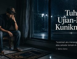 Tuhan Ujian-Mu Kunikmati