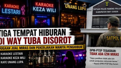 Tiga Tempat Hiburan Way Tuba Disorot, Satpol PP Ditagih Bertindak