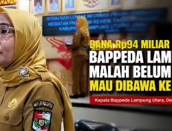 Dana Rp94 Miliar Masuk, Bappeda Lampura Malah Belum Tahu Mau Dibawa ke Mana